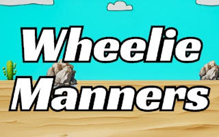 Wheelie Manners - Desert Bike Challenge